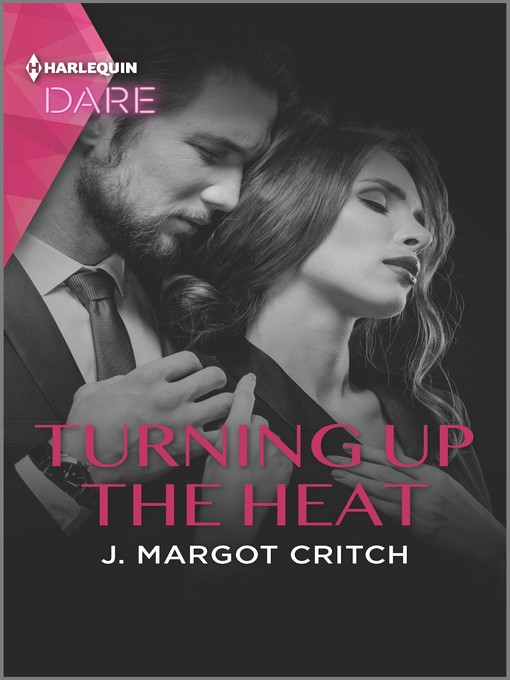 Title details for Turning Up the Heat by J. Margot Critch - Available